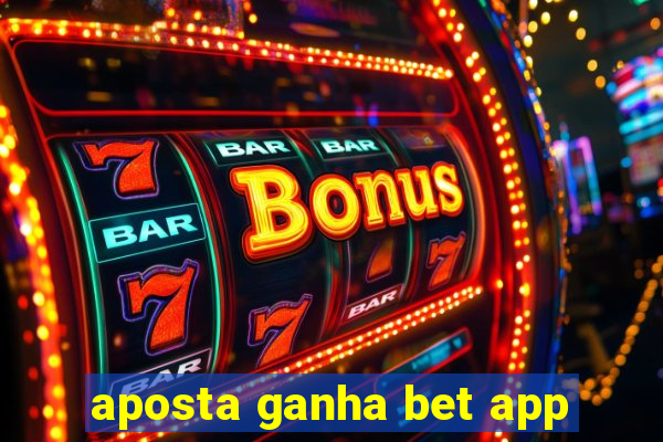 aposta ganha bet app